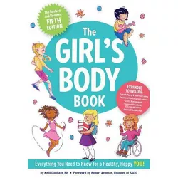 The Girls Body Book (Fifth Edition) - (Boys & Girls Body Books) 5th Edition by  Kelli Dunham (Paperback)