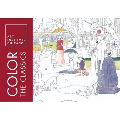 Color the Classics: The Art Institute of Chicago - (Adult Coloring Books) (Paperback)