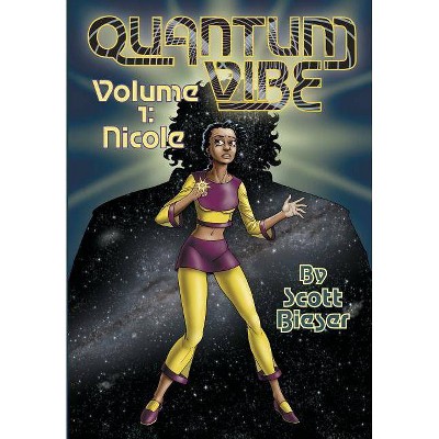 Quantum Vibe Volume 1 - by  Scott Bieser (Paperback)