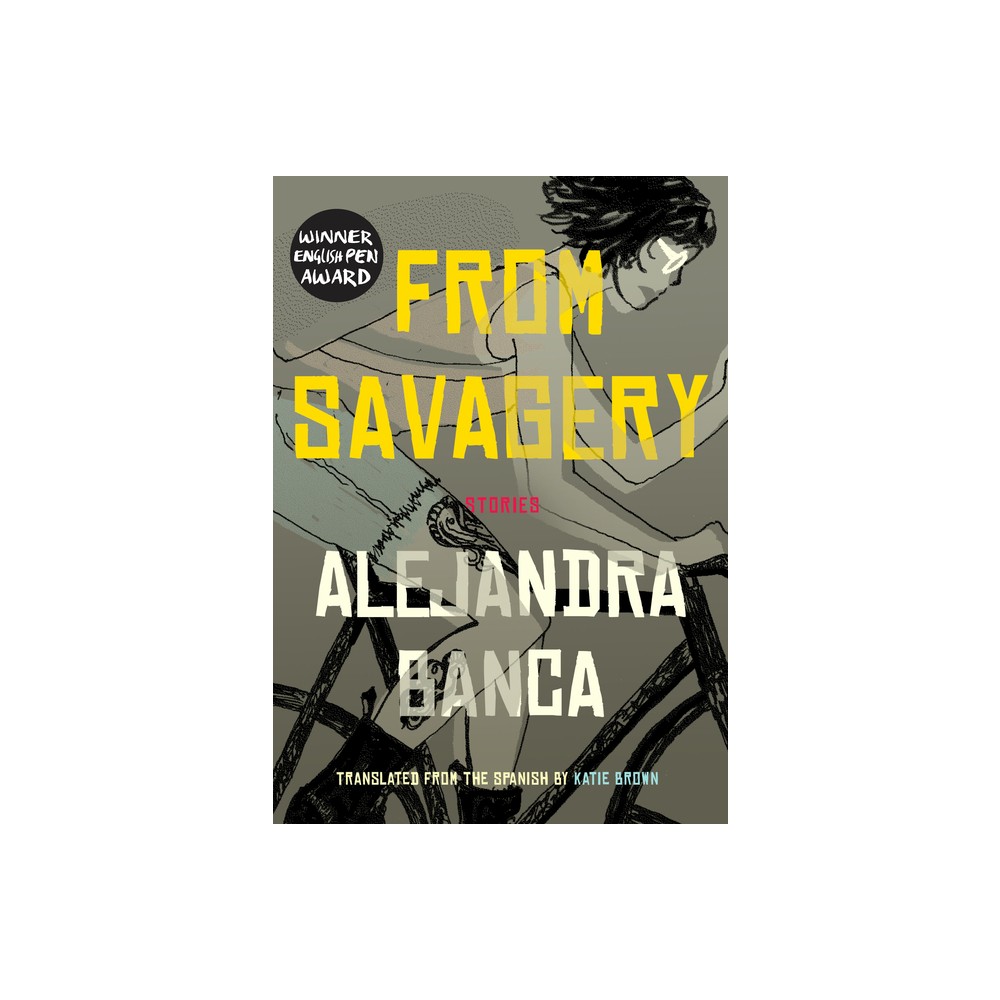 From Savagery - by Alejandra Banca (Paperback)