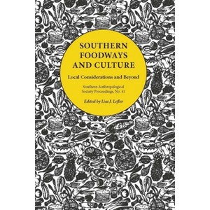 Southern Foodways and Culture - by  Lisa J Lefler (Paperback) - 1 of 1