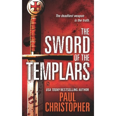The Sword of the Templars - (John Doc Holliday) by  Paul Christopher (Paperback)