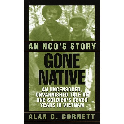 Gone Native - by  Alan Cornett (Paperback)