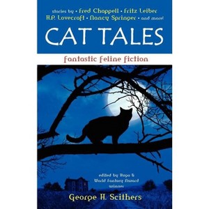 Cat Tales - by  George Scithers (Paperback) - 1 of 1