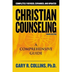Christian Counseling 3rd Edition - 3rd Edition,Annotated by  Gary R Collins (Paperback) - 1 of 1