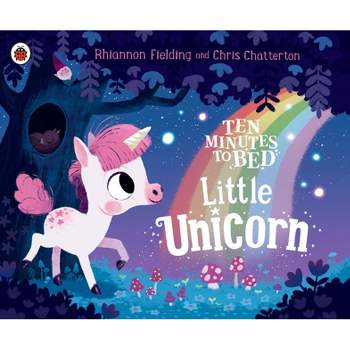Little Unicorn - (Ten Minutes to Bed) by  Rhiannon Fielding (Board Book)