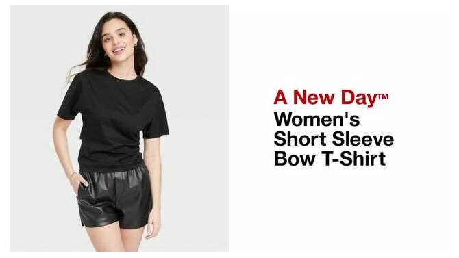 Women's Short Sleeve Bow T-Shirt - A New Day™, 2 of 7, play video