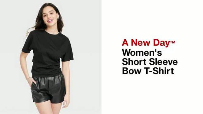 Women's Short Sleeve Bow T-Shirt - A New Day™, 2 of 7, play video