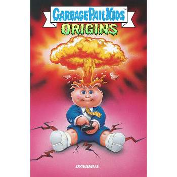 Garbage Pail Kids: Origins - by  Adam F Goldberg & Hans Rodionoff & Jeff Zapata (Paperback)
