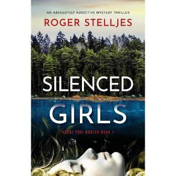 Silenced Girls - (Agent Tori Hunter) by  Roger Stelljes (Paperback)