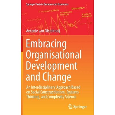 Embracing Organisational Development and Change - (Springer Texts in Business and Economics) by  Antonie Van Nistelrooij (Hardcover)