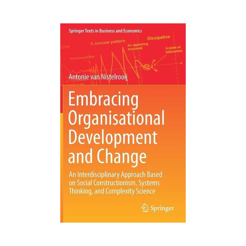 Embracing Organisational Development and Change - (Springer Texts in Business and Economics) by  Antonie Van Nistelrooij (Hardcover), 1 of 2