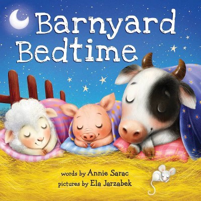 Barnyard Bedtime - by  Annie Sarac (Board Book)