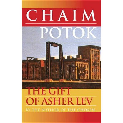The Gift of Asher Lev - by  Chaim Potok (Paperback)