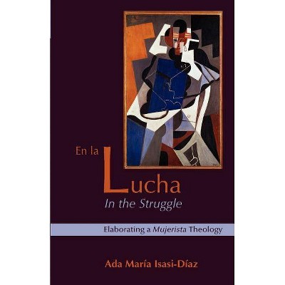 En la Lucha (In the Struggle) - by  Ada Maria Isasi-Diaz (Paperback)