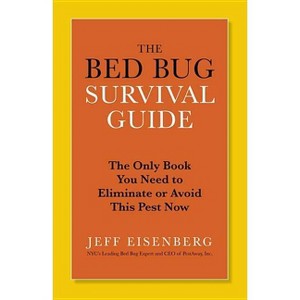 The Bed Bug Survival Guide - by  Jeff Eisenberg (Paperback) - 1 of 1