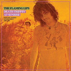 The Flaming Lips - Death Trippin' At Sunrise: Rarities B-sides & Flexi Discs 1986-1990 (Vinyl) - 1 of 1