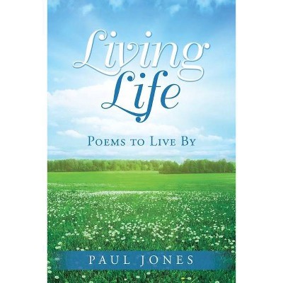 Living Life - by  Paul Jones (Paperback)