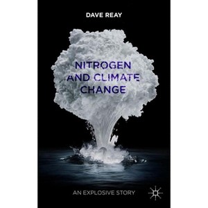 Nitrogen and Climate Change - by  D Reay (Hardcover) - 1 of 1