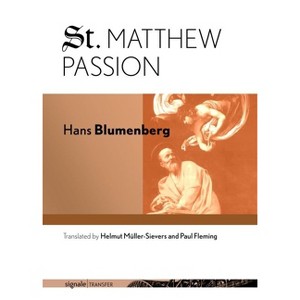St. Matthew Passion - (Signaletransfer: German Thought in Translation) by  Hans Blumenberg (Hardcover) - 1 of 1