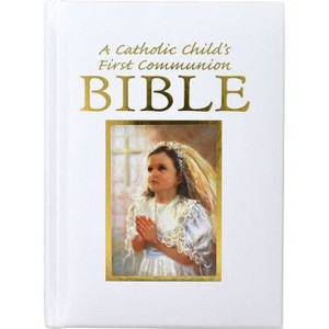 Catholic Child's First Communion Gift Bible - by  Ruth Hannon & Victor Hoagland (Hardcover) - 1 of 1