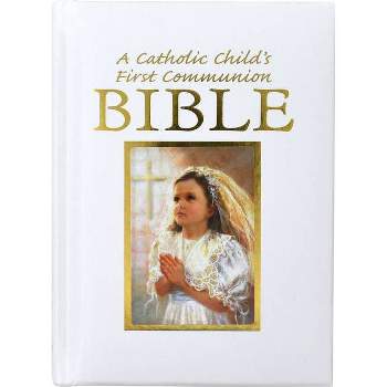 Catholic Child's First Communion Gift Bible - by  Ruth Hannon & Victor Hoagland (Hardcover)