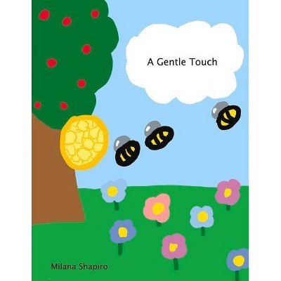 A Gentle Touch - by  Milana Shapiro (Paperback)