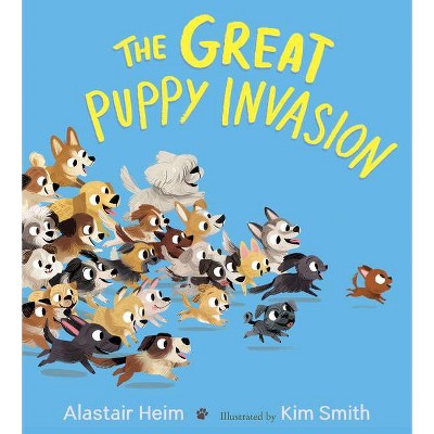 The Great Puppy Invasion (Padded Board Book) - by  Alastair Heim