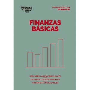 Finanzas Básicas. Serie Management En 20 Minutos (Finance Basics Spanish Edition) - (Management en 20 Minutos) by  Harvard Business Review - 1 of 1