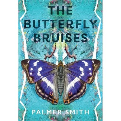 The Butterfly Bruises - by  Palmer Smith (Paperback)