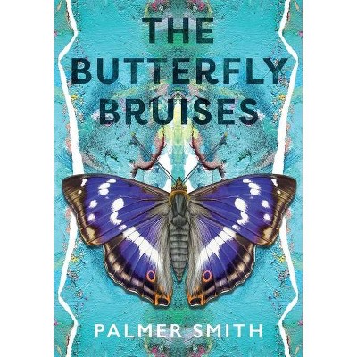 The Butterfly Bruises - by  Palmer Smith (Paperback)