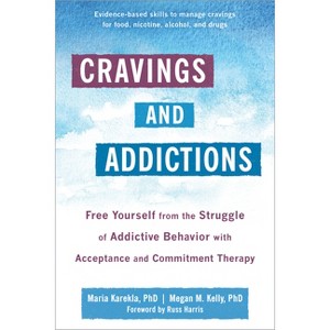 Cravings and Addictions - by  Maria Karekla & Megan M Kelly (Paperback) - 1 of 1