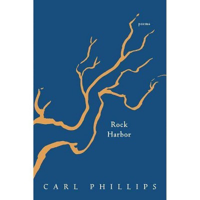  Rock Harbor - by  Carl Phillips (Paperback) 