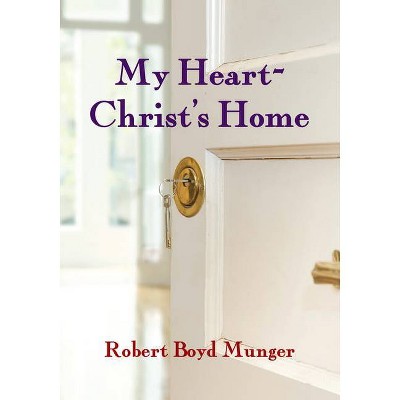 My Heart--Christ's Home - (IVP Booklets) by  Robert Boyd Munger (Paperback)