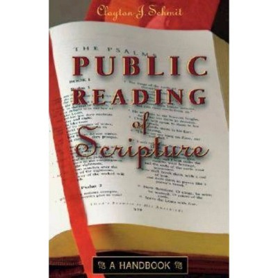  Public Reading of Scripture - Annotated by  Clayton J Schmit (Paperback) 