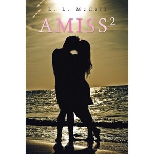 Amiss2 - by  L L McCall (Paperback) - 1 of 1
