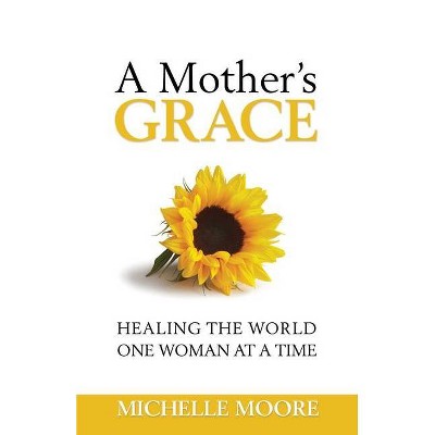  A Mother's Grace - by  Michelle Moore (Paperback) 