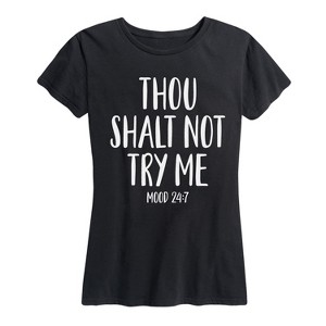 Women's - Instant Message - Thou Shalt Not Try Me Short Sleeve Graphic T-Shirt - 1 of 4