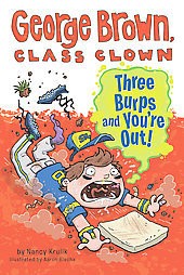 Three Burps and You're Out ( George Brown, Class Clown) (Paperback) by Nancy E. Krulik