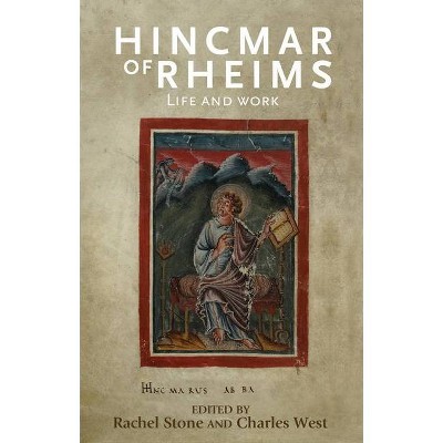 Hincmar of Rheims - by  Rachel Stone & Charles West (Hardcover)