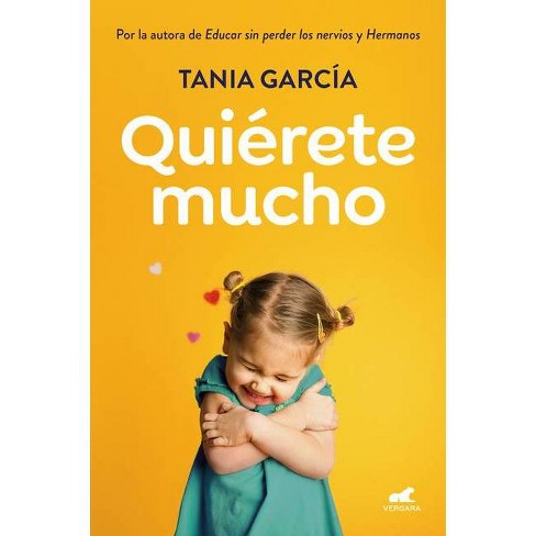 Quierete Mucho / Love Yourself - By Tania García (paperback) : Target