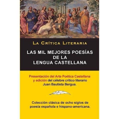 Las Mil Mejores Poesías de la Lengua Castellana, Juan Bautista Bergua; Colección La Critica Literaria, Ediciones Ibéricas - 36th Edition (Paperback)