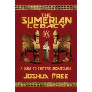 The Sumerian Legacy - by  Joshua Free (Paperback) - 1 of 1