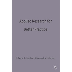 Applied Research for Better Practice - (Practical Social Work) by  Angela Everitt & Pauline Hardiker & Jane Littlewood & Audrey Mullender (Paperback) - 1 of 1