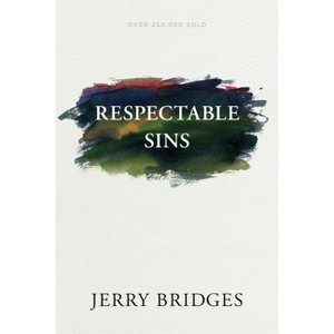 Respectable Sins - by  Jerry Bridges (Paperback) - 1 of 1