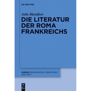 Die Literatur der Roma Frankreichs - (Mimesis) by  Julia Blandfort (Paperback) - 1 of 1