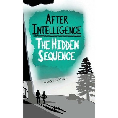 After Intelligence - by  Nicole Marie (Hardcover)