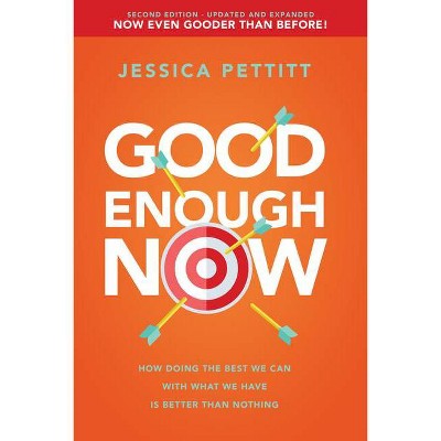 Good Enough Now - by  Jessica Pettitt (Paperback)