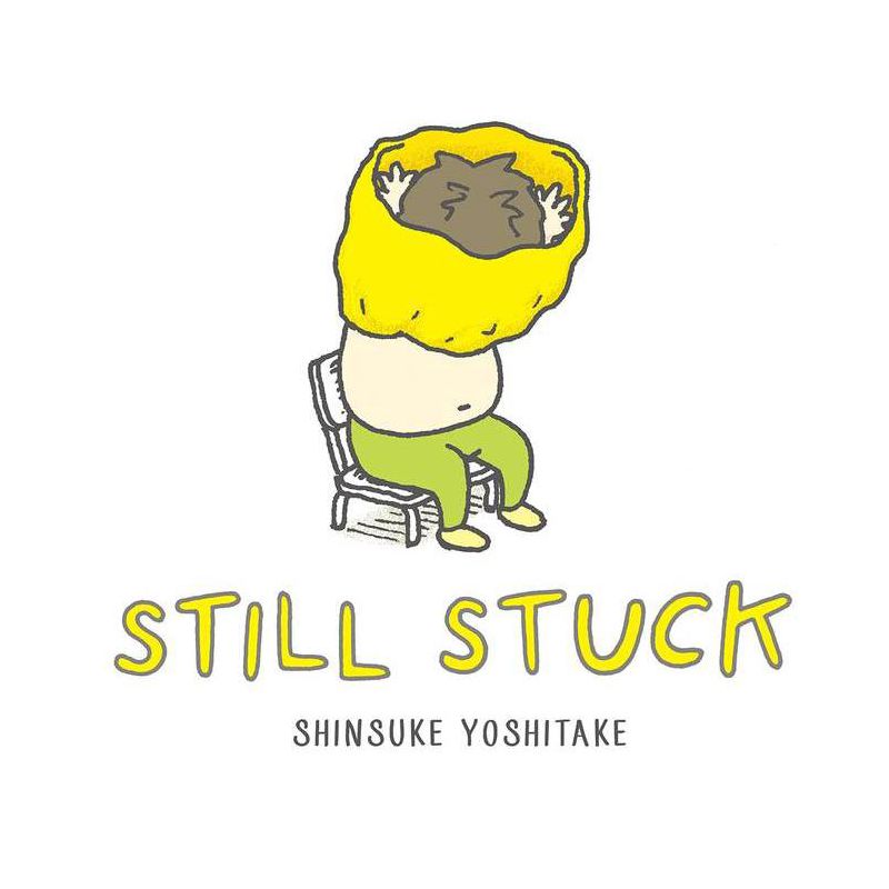 Still Stuck 10/15/2017 - by Shinsuke Yoshitake (Hardcover), 1 of 2