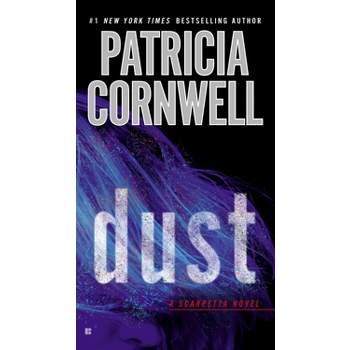Dust ( Scarpetta) (Reprint) (Paperback) by Patricia Daniels Cornwell